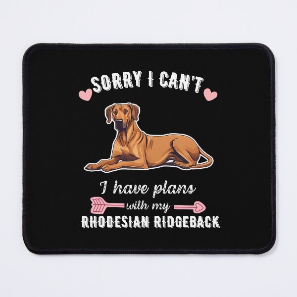 Item preview, Sorry I Can't, I Have Plans With My Rhodesian Ridgeback – Loyal & Noble Dog Design designed and sold by GoodyPaws.