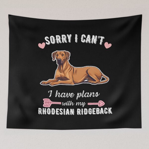 Item preview, Sorry I Can't, I Have Plans With My Rhodesian Ridgeback – Loyal & Noble Dog Design designed and sold by GoodyPaws.