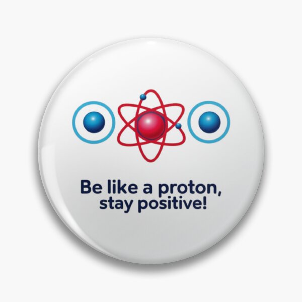 Item preview, Science Fun - Be Like a Proton, stay Positive designed and sold by eXtraHumans.