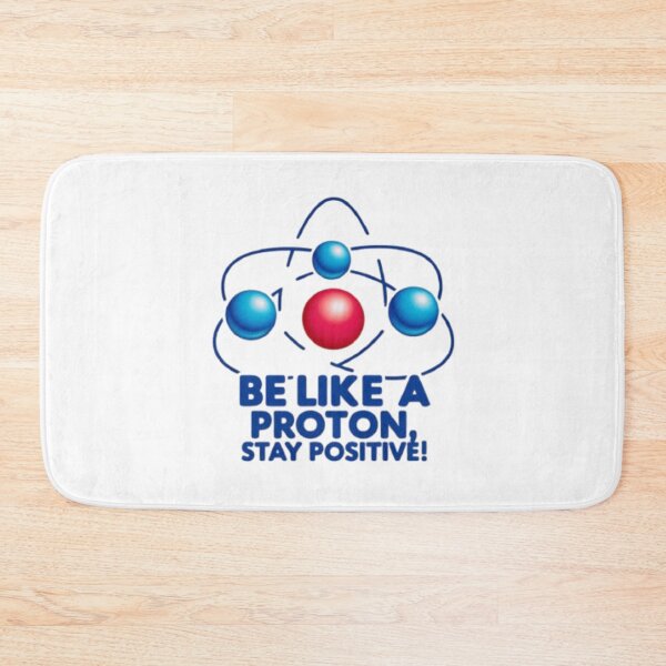 Item preview, Atomic Fun – Be Like a Proton, Stay Positive designed and sold by eXtraHumans.