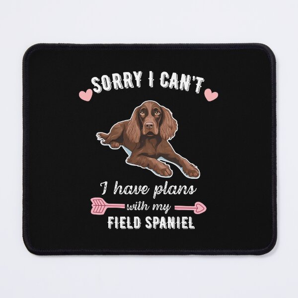 Item preview, Sorry I Can't, I Have Plans With My Field Spaniel – Calm & Smart Companion Dog Design designed and sold by GoodyPaws.