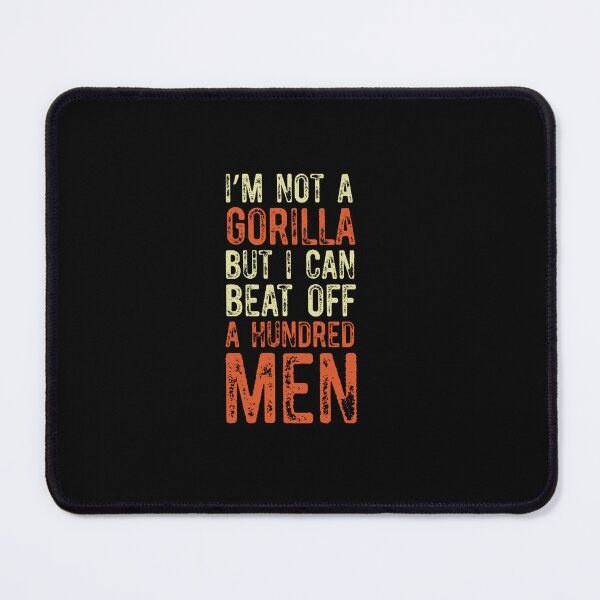 Item preview, Retro I’m Not A Gorilla But I Can Beat Off A Hundred Men designed and sold by Run to Creations.