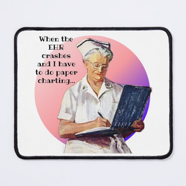 Item preview, When The EHR Crashes and I Have to do Paper Charting... Nurse Humor designed and sold by SSustainable.