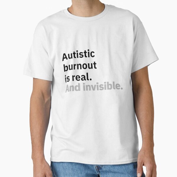 Item preview, Autistic Burnout Is Real – Awareness Statement Design designed and sold by SociaCouture.