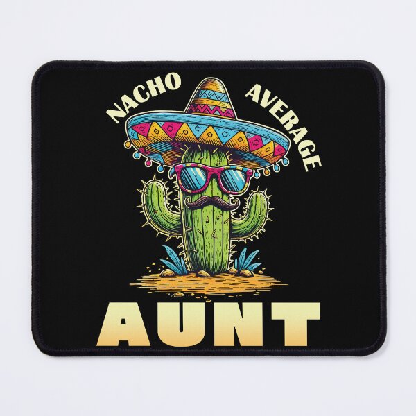Item preview, Nacho Average Aunt Funny Fiesta Cactus Design designed and sold by Victor Shadehorn.