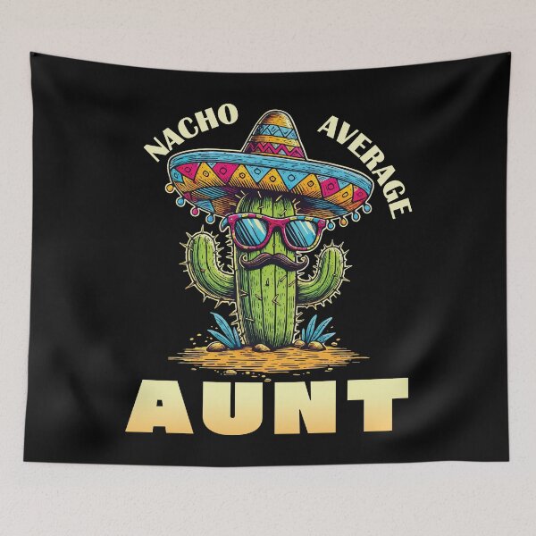Item preview, Nacho Average Aunt Funny Fiesta Cactus Design designed and sold by Victor Shadehorn.