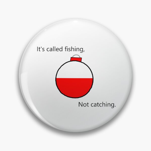 Item preview, It's called fishing not catching. designed and sold by Fonnypwn.