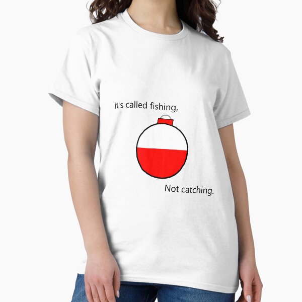 Item preview, It's called fishing not catching. designed and sold by Fonnypwn.