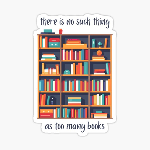 Item preview, No Such Thing As Too Many Books designed and sold by KennaMai.