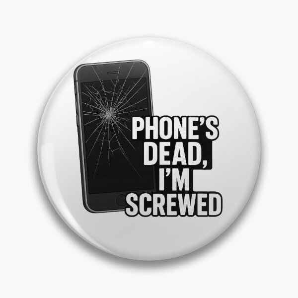 Item preview, Broken Smartphone – “Phone’s Dead, I’m Screwed” Funny Tech Design designed and sold by Horror Camp.