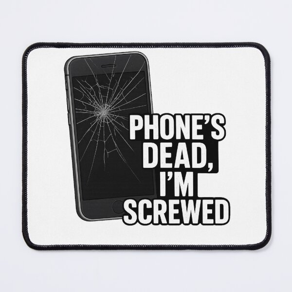 Item preview, Broken Smartphone – “Phone’s Dead, I’m Screwed” Funny Tech Design designed and sold by Horror Camp.