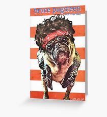 Bruce Pugsteen Grußkarte