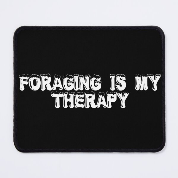 Item preview, Foraging is My Therapy designed and sold by Ninjacatoff.