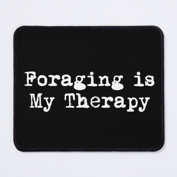 Item preview, Foraging is My Therapy designed and sold by Ninjacatoff.
