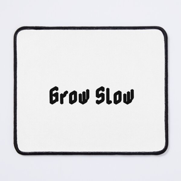 Item preview, Grow Slow designed and sold by Ninjacatoff.
