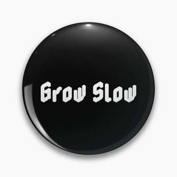 Item preview, Grow Slow designed and sold by Ninjacatoff.