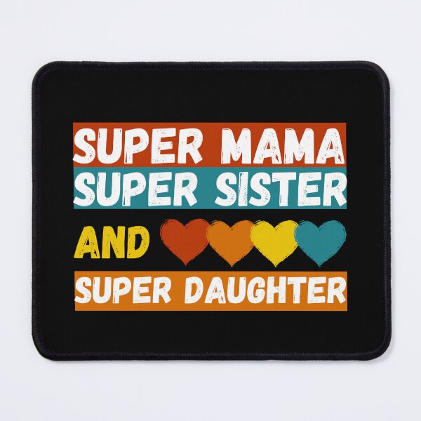 Item preview, Super mama super sister and super daughter designed and sold by BritishDelights.