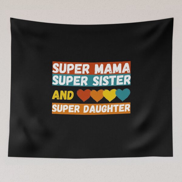 Item preview, Super mama super sister and super daughter designed and sold by BritishDelights.