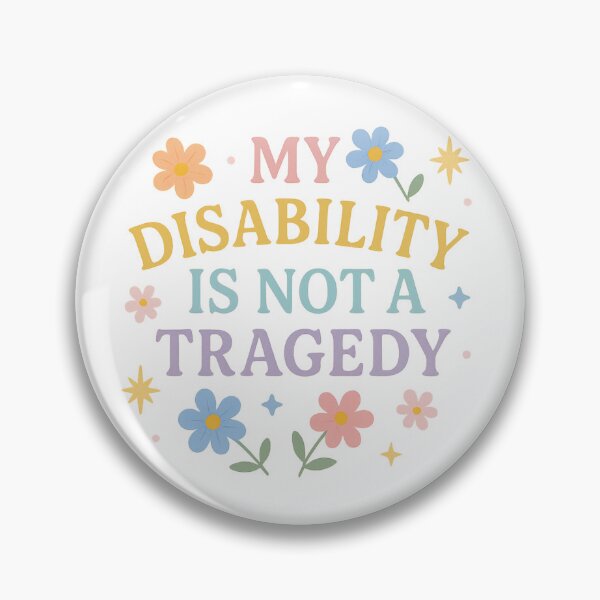 Item preview, My Disability Is Not a Tragedy – Affirming Pastel Flowers Design designed and sold by Queer Designs.