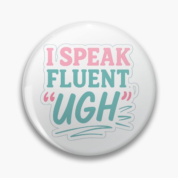Item preview, I Speak Fluent “Ugh” designed and sold by Vitalka-uk.