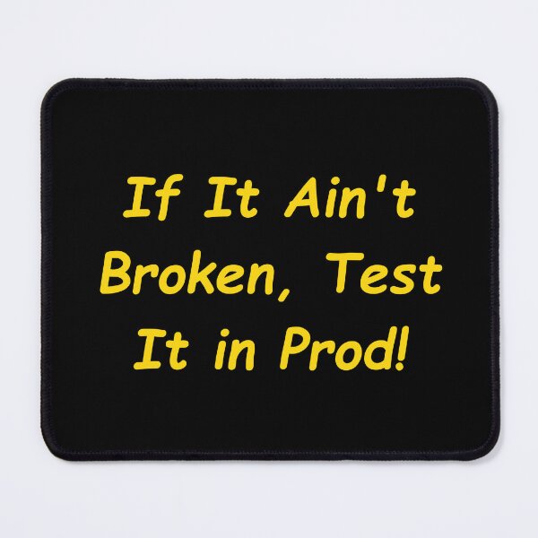 Item preview, If It Ain’t Broken, Test It in Proud designed and sold by Redstrawberry13.