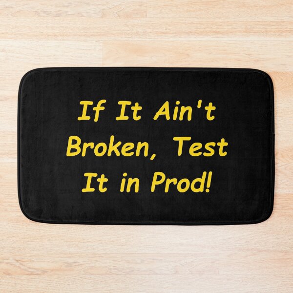 Item preview, If It Ain’t Broken, Test It in Proud designed and sold by Redstrawberry13.