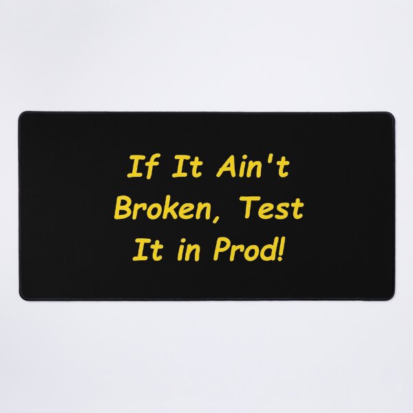 Item preview, If It Ain’t Broken, Test It in Proud designed and sold by Redstrawberry13.