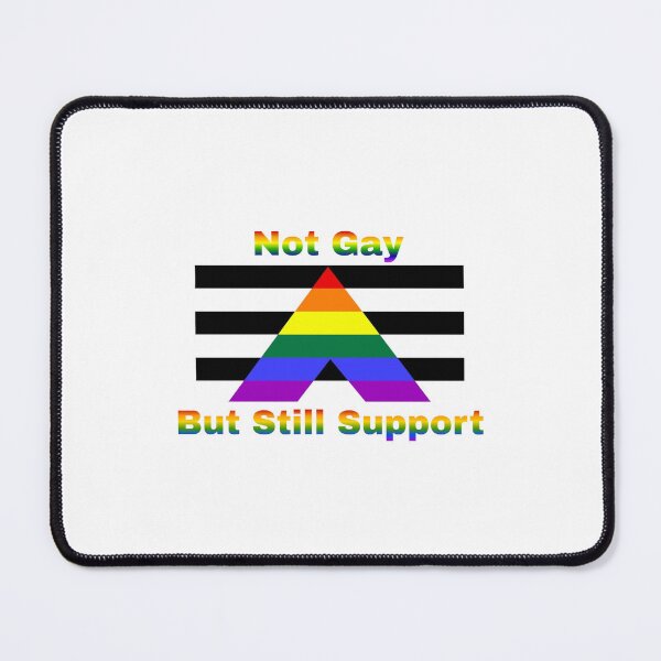Item preview, Not Gay But Still Support designed and sold by NeedPosters?.