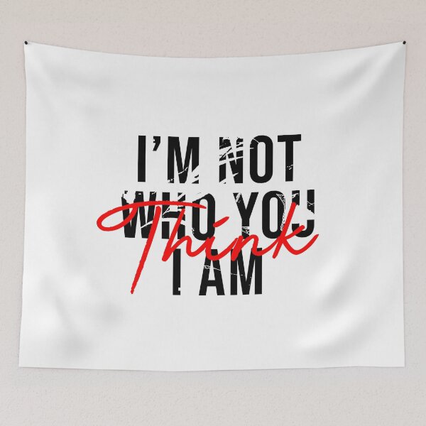 Item preview, I'm Not Who You Think You Are designed and sold by Urbanskully.