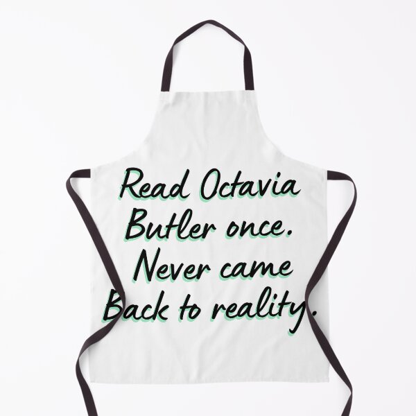 Item preview, Read Octavia Butler once. Never came Back to reality. designed and sold by DedsStudio.