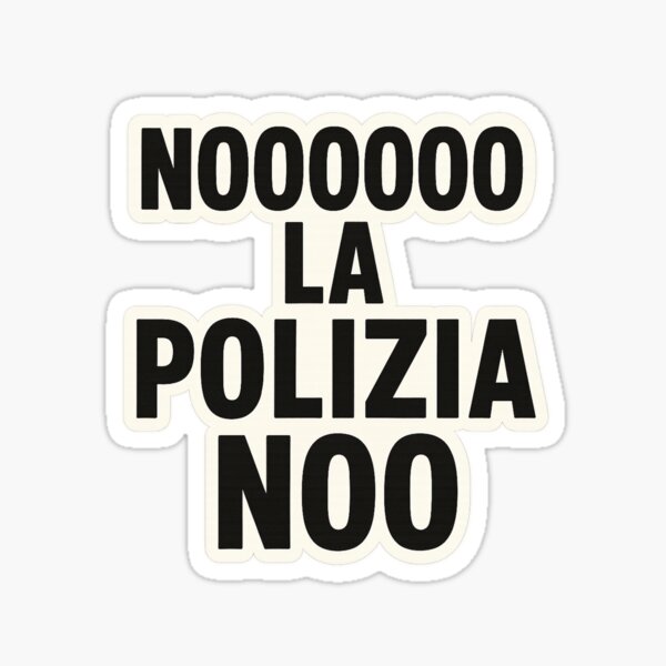 Item preview, NOOOOO LA POLIZIA NOO (Italian Brainrot)  designed and sold by LookinFreshh.