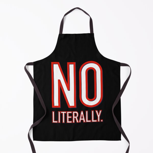 Item preview, No Literally. designed and sold by DaveDanchuk.
