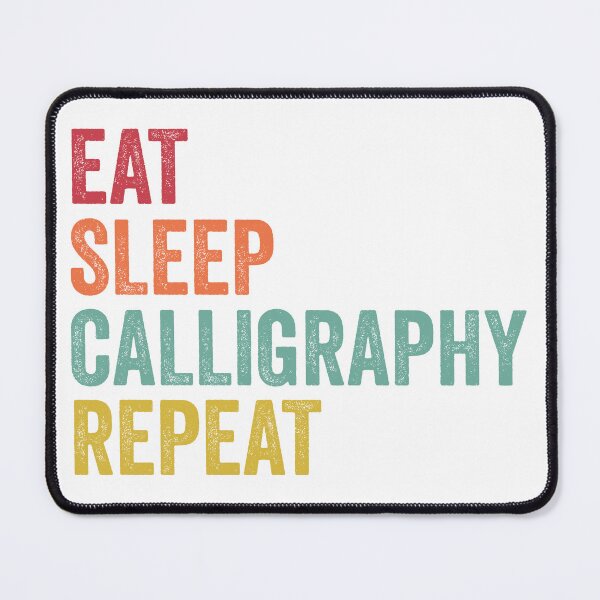 Item preview, Eat Sleep Calligraphy Repeat designed and sold by SarahJisri.