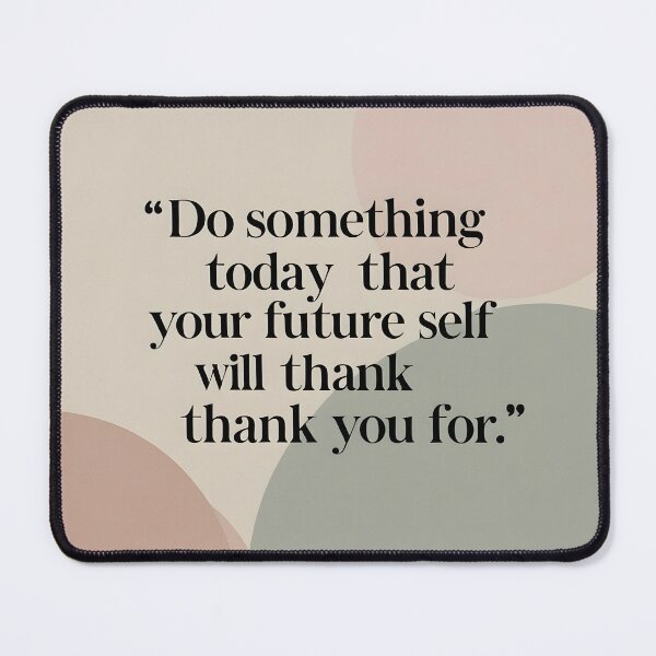 Item preview, Do Something Today That Your Future Self Will Thank You For Poster designed and sold by Printtplus.