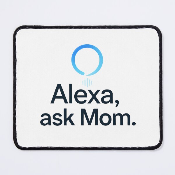 Item preview, Alexa Ask Mom Funny Mother's Day designed and sold by Anixr.