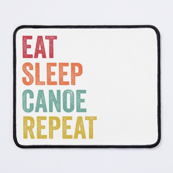 Item preview, Eat Sleep Canoe Repeat designed and sold by SarahJisri.