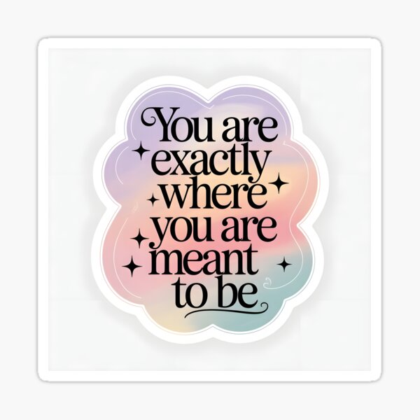 Item preview, You Are Exactly Where You Are Meant To Be designed and sold by Printtplus.