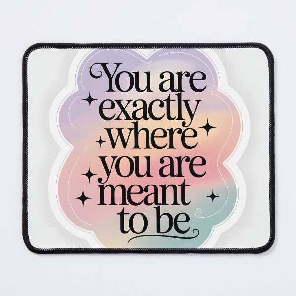 Item preview, You Are Exactly Where You Are Meant To Be designed and sold by Printtplus.