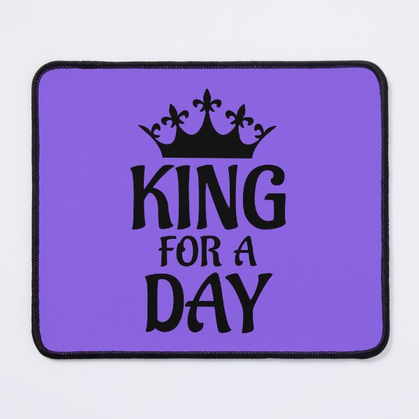 Item preview, King for a Day. Father's Day Gift. Birthday Gift For Dad. Dad's Quote designed and sold by DesignHouse07.