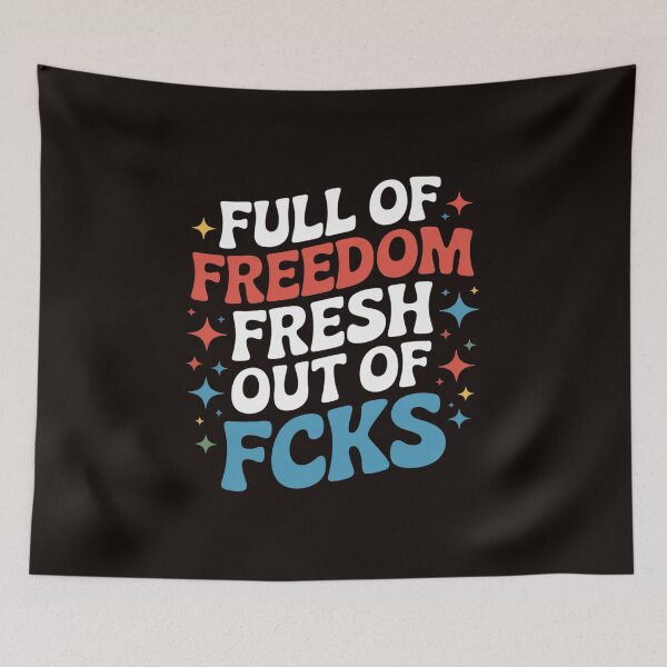 Item preview, Full Of Freedom Fresh Out Of Fucks designed and sold by MAKOPOKOShop.