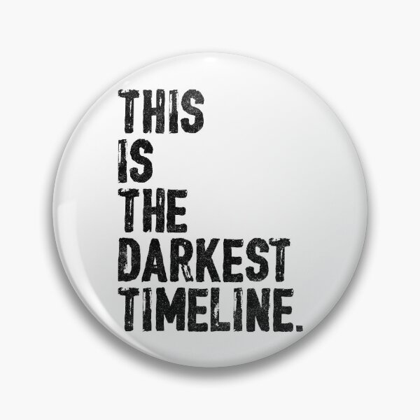 Item preview, This Is The Darkest Timeline designed and sold by huckblade.