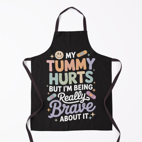 Item preview, My Tummy Hurts But I'm Being Really Brave About It  designed and sold by KreativKulture.