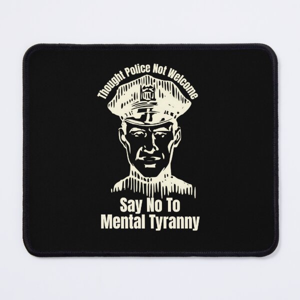 Item preview, Thought Police Not Welcome: Say No To Mental Tyranny designed and sold by jglobal360.