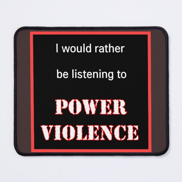 Item preview, I Would Rather Be Listening to Power Violence designed and sold by Dystopian Design.
