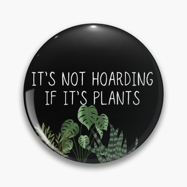 Item preview, It's not hoarding if it's plants designed and sold by Oreo2020 Creations.