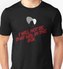 The Handmaid's Tale Quote I will not be that girl in the box Unisex T-Shirt