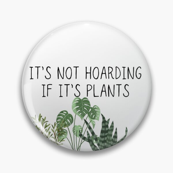 Item preview, It's not hoarding if it's plants designed and sold by Oreo2020 Creations.