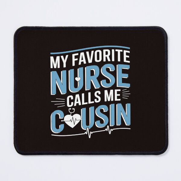 Item preview, My Favorite Nurse Calls Me Cousin Happy Nurse Day designed and sold by MAKOPOKOShop.
