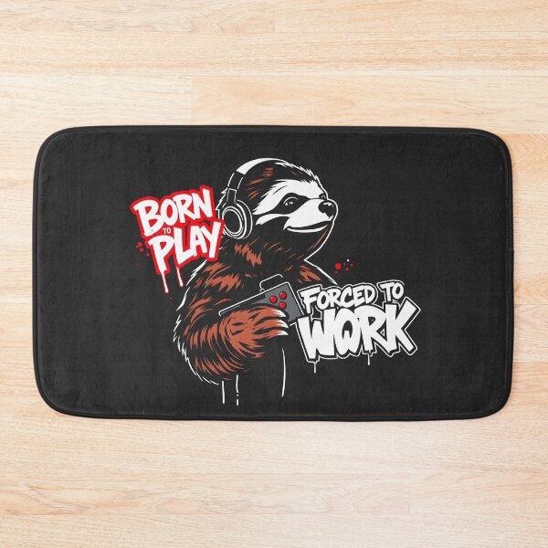 Item preview, Born to Play Forced to Work Sloth Design designed and sold by FoxyJags.
