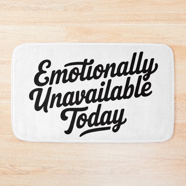 Item preview, Emotionally Unavailable Today - Funny Introvert Mood Quote designed and sold by Evolved Ape.